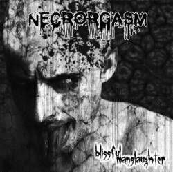 Necrorgasm : Blissful Manslaughter